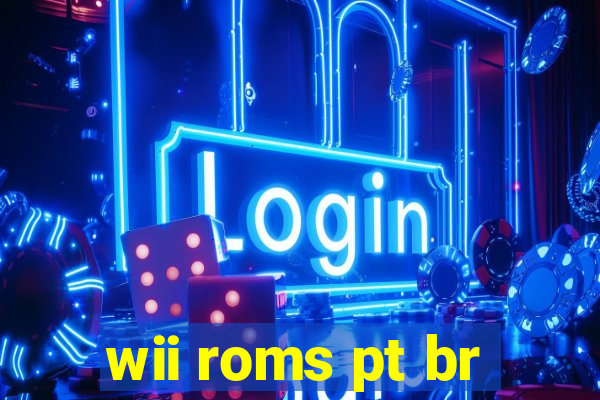 wii roms pt br